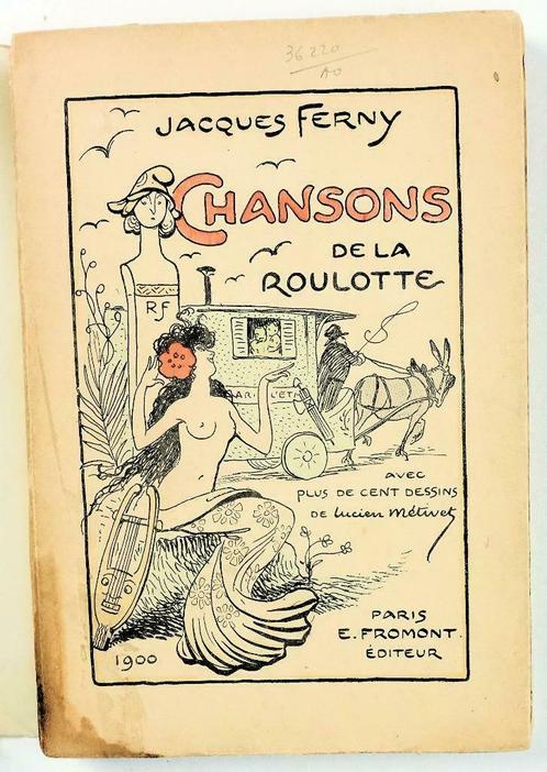 Chansons de la roulotte 1900 Ferny - Métivet Belle Epoque, Antiquités & Art, Antiquités | Livres & Manuscrits, Enlèvement ou Envoi