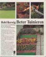 Rob herwig, beter tuinieren, Gelezen, Ophalen of Verzenden, Tuinieren en Tuinplanten