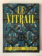 Le vitrail, art - histoire - technique, Gelezen, Ophalen of Verzenden, Overige onderwerpen