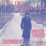 Ronny – Laat ons samen zijn / Sandy Candy - Single – 45 rpm, Cd's en Dvd's, Vinyl | Nederlandstalig, Ophalen of Verzenden, Gebruikt