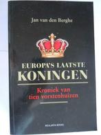 Europa's laatste koningen Kroniek van tien vorstenhuizen, Comme neuf, Enlèvement ou Envoi, Jan van den Berghe, Europe