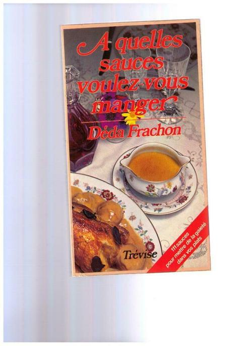 Welke saus wil je eten? Dedo Frachon - 1976, Boeken, Kookboeken, Gelezen, Overige typen, Ophalen of Verzenden
