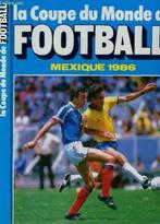 Mexico 1986 - La coupe du monde du football, Livres, Enlèvement ou Envoi