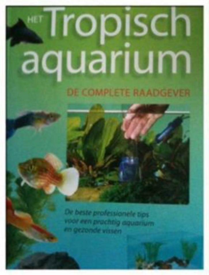 Het tropisch aquarium, Boeken, Dieren en Huisdieren, Gelezen, Vissen, Ophalen of Verzenden