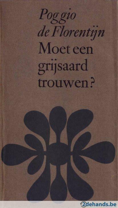 Poggio de Florentijn/G. Komrij, Moet een grijsaard trouwen?, Antiek en Kunst, Antiek | Boeken en Manuscripten, Ophalen of Verzenden