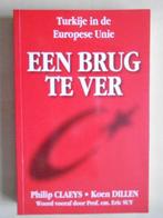 Turkije in de Europese Unie: een brug te ver, Philip Claeys, Maatschappij en Samenleving, Ophalen of Verzenden, Zo goed als nieuw