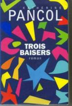 Katherine Pancol : "Trois baisers"- suite des 3 "Muchachas", Livres, Enlèvement ou Envoi