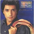 Frédéric François – Je Me Battrai Pour Elle, CD & DVD, Comme neuf, 7 pouces, Pop, Enlèvement ou Envoi