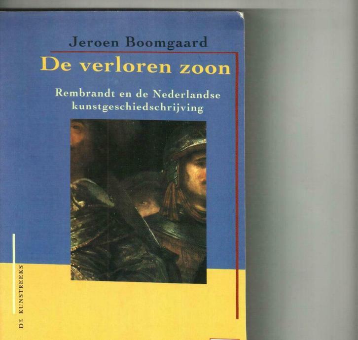 De verloren zoon Rembrandt en de nederlandse kunstgeschiedsc, Boeken, Kunst en Cultuur | Beeldend, Zo goed als nieuw, Ophalen of Verzenden