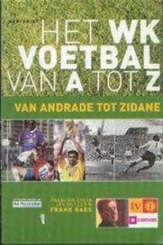 Het WK voetbal van A tot Z van Andrade tot Zidane, Boeken, Sportboeken, Balsport, Ophalen of Verzenden