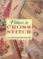 Flowers in cross stitch, Jane Alford, Boeken, Hobby en Vrije tijd, Gelezen, Borduren en Naaien, Ophalen of Verzenden