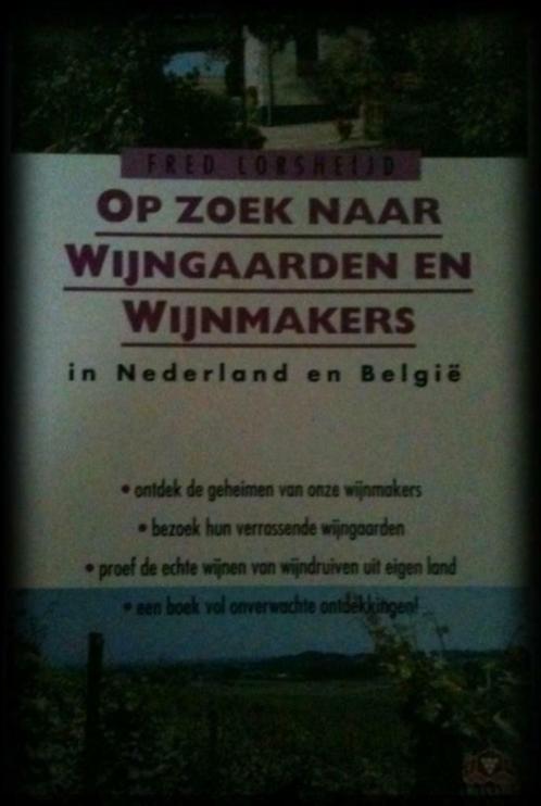 Op zoek naar wijngaarden en wijnmakers in Nederland en Belgi, Livres, Livres Autre, Enlèvement ou Envoi