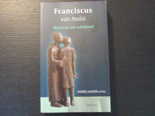 Franciscus van Assisi  -Mysticus van nabijheid- André Jansen, Boeken, Esoterie en Spiritualiteit, Zo goed als nieuw, Ophalen of Verzenden