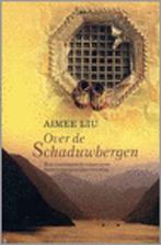 Aimee Liu / Over de schaduwbergen, Boeken, Gelezen, Ophalen of Verzenden