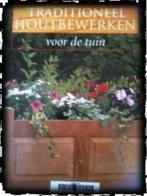Traditioneel houtbewerken voor de tuin, Ophalen of Verzenden, Gelezen, Houtbewerking