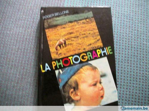 Livre "La photographie". Roger BELLONE., Boeken, Kunst en Cultuur | Fotografie en Design, Gelezen, Verzenden