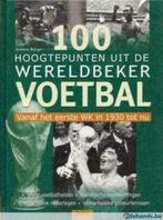 100 Hoogtepunten uit het W.K. Voetbal, Boeken, Balsport, Ophalen of Verzenden, Zo goed als nieuw