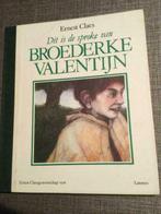 Broederke Valentijn, Boeken, Overige Boeken, Ophalen of Verzenden, Zo goed als nieuw, Ernest Claes