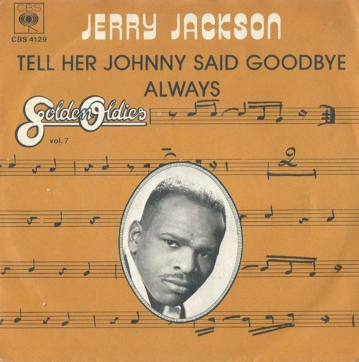 Jerry Jackson – Tell her Johnny said goodbye - Single, CD & DVD, Vinyles Singles, Utilisé, Single, R&B et Soul, 7 pouces, Enlèvement ou Envoi