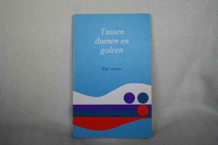 Tussen duinen en golven – Eug. Laridon, Boeken, Gedichten en Poëzie, Zo goed als nieuw, Eén auteur, Ophalen of Verzenden