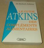 Le Guide Atkins compléments alimentaires Livre, Comme neuf, Dr. Robert Atkins, Envoi, Nutrition Thérapeutique