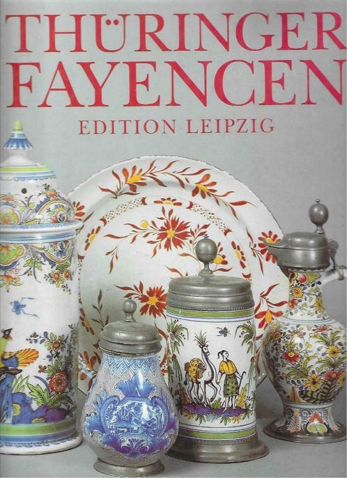 THURINGER FAIENCEN - Edition Leipzig, Boeken, Geschiedenis | Stad en Regio, Gelezen, 17e en 18e eeuw, Ophalen of Verzenden
