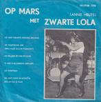 Zwarte Lola – Op mars met …… - Single, Cd's en Dvd's, Nederlandstalig, Gebruikt, Ophalen of Verzenden, 7 inch