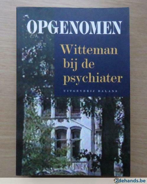 Paul Witteman - Opgenomen. Witteman bij de psychiater, Boeken, Psychologie, Nieuw, Verzenden