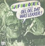 Sjef Van Oekel – Oei, Oei, dat was lekker – Single, Gebruikt, 7 inch, Single, Ophalen of Verzenden
