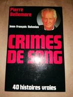 Pierre Bellemare Crimes de sang  40 histoires vraies, Livres, Enlèvement ou Envoi, Utilisé