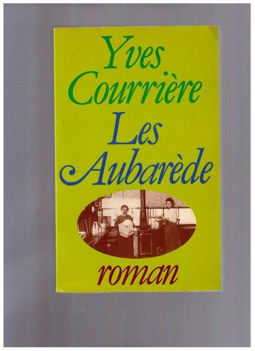 Les Aubarède, roman d' Yves Courrière - Plon - 1978, Boeken, Romans, Gelezen, Ophalen of Verzenden