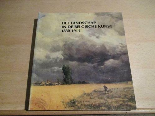 Het landschap van de Belgische kunst 1830-1914 – Dr. Robert, Boeken, Kunst en Cultuur | Beeldend, Zo goed als nieuw, Schilder- en Tekenkunst