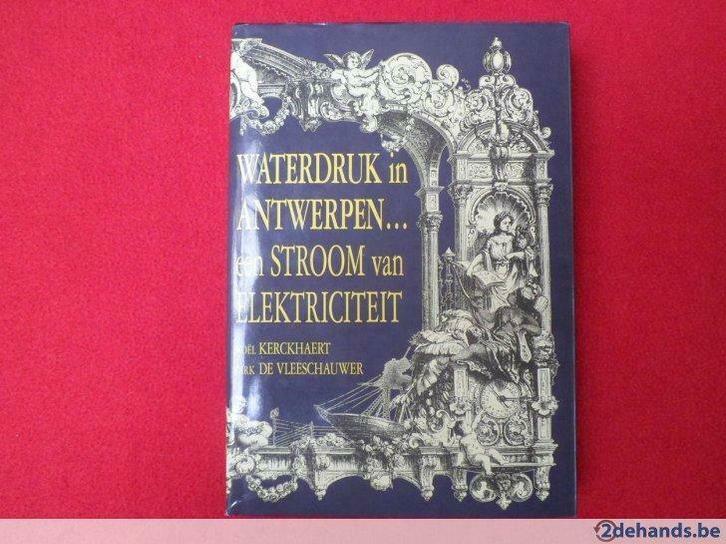 Waterdruk in Antwerpen. Een stroom van elektriciteit, Boeken, Geschiedenis | Nationaal, Gelezen, Ophalen of Verzenden