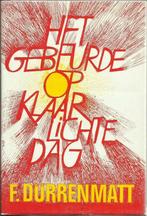 HET GEBEURDE OP KLAARLICHTE DAG - Friedrich DÜRRENMATT, Boeken, Gelezen, Ophalen of Verzenden, Friedrich DÜRRENMATT