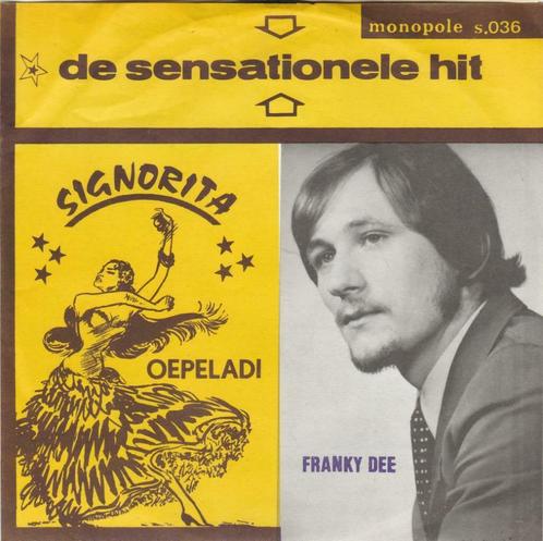 45T: Franky Dee: Signorita : Monopole, Cd's en Dvd's, Vinyl | Nederlandstalig, Gebruikt, Overige formaten, Ophalen of Verzenden