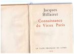 Connaissance du Vieux Paris par Jacques Hillairet - 1959, Jacques Hillairet, Utilisé, Enlèvement ou Envoi, 20e siècle ou après