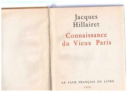 Connaissance du Vieux Paris par Jacques Hillairet - 1959, Livres, Histoire nationale, Utilisé, 20e siècle ou après, Enlèvement ou Envoi