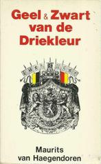 GEEL EN ZWART VAN DE DRIEKLEUR - Maurits VAN HAEGENDOREN, Boeken, Gelezen, MAURITS VAN HAEGENDOREN, Ophalen of Verzenden, Politiek en Staatkunde