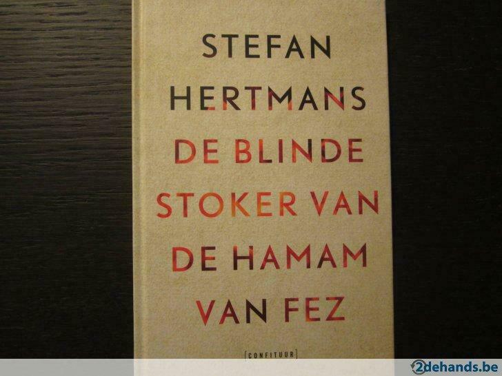 De blinde stoker van de hamam van Fez (Stefan Hertmans), Boeken, Literatuur, Gelezen, Ophalen of Verzenden