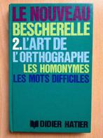 Le Nouveau Bescherelle " Lart de l'orthographe ", prix : 5€, Livres, Livres scolaires, Secondaire, Enlèvement ou Envoi, Neuf, Français