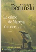 Le crime de Martiya Van der Leun roman Mischa Berlinski, Boeken, Nieuw, Ophalen of Verzenden, Europa overig, Mischa Berlinski