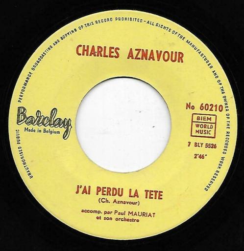 Charles Aznavour – Tu T'Laisses Aller / J'Ai Perdu La Tête, CD & DVD, Vinyles Singles, Utilisé, Single, Pop, 7 pouces, Enlèvement ou Envoi