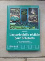 L'aquariophilie récifal pour débutants, Comme neuf, Poissons, Enlèvement ou Envoi