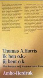 Ik ben o.k.-jij bent o.k., Thomas A.Harris, Boeken, Ophalen of Verzenden, Gelezen