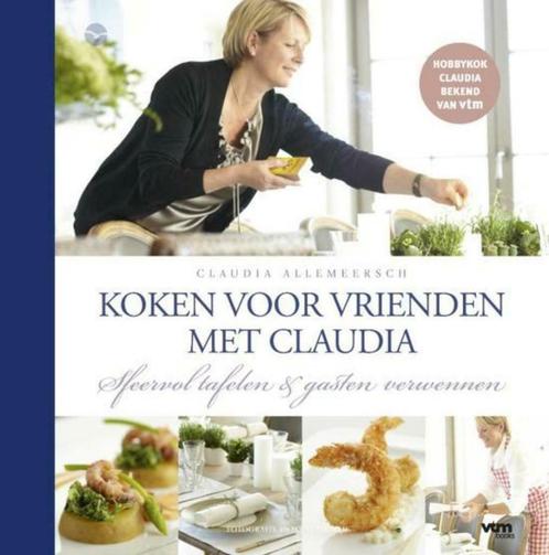 Kookboek - Claudia Kookt Voor Vrienden Sfeervol Tafelen En G, Livres, Livres de cuisine, Comme neuf, Enlèvement ou Envoi