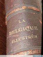 La Belgique illustrée-Des monuments-ses paysages .... 1890, Antiquités & Art, Enlèvement ou Envoi