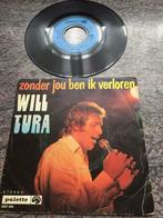 7” WILL TURA “ ZONDER JOU BEN IK VERLOREN”, Cd's en Dvd's, Ophalen of Verzenden, Single