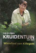 Leg je eigen Kruidentuin aan met Winiefred van Killegem, Ophalen of Verzenden, Gelezen, Moestuin