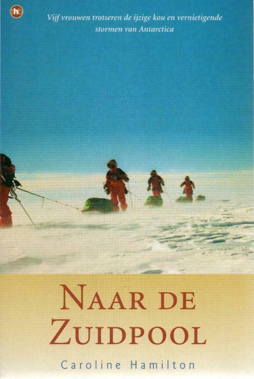 NAAR DE ZUIDPOOL - Caroline HAMILTON, Boeken, Reisverhalen, Zo goed als nieuw, Ophalen of Verzenden