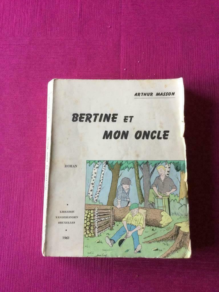 Livre  BERTINE ET MON ONCLE, Ophalen of Verzenden, Gelezen, Arthur MASSON